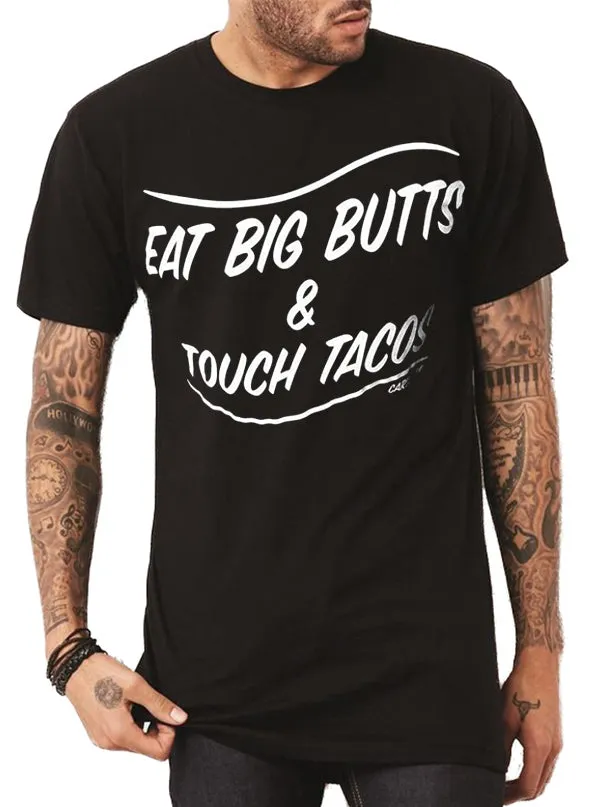 Men's Eat Big Butts & Touch Tacos Tee