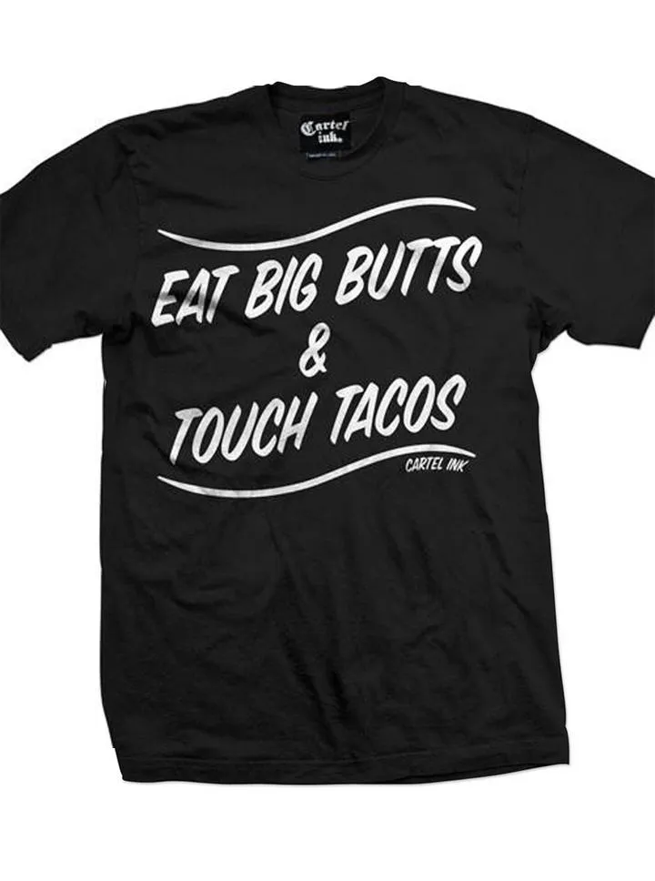 Men's Eat Big Butts & Touch Tacos Tee